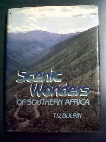 Scenic Wonders of Southern Africa - T.V. Bulpin