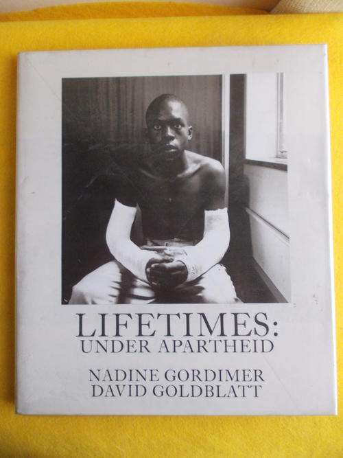 Nadine Gordimer & David Goldblatt- Lifetimes: Under Apartheid
