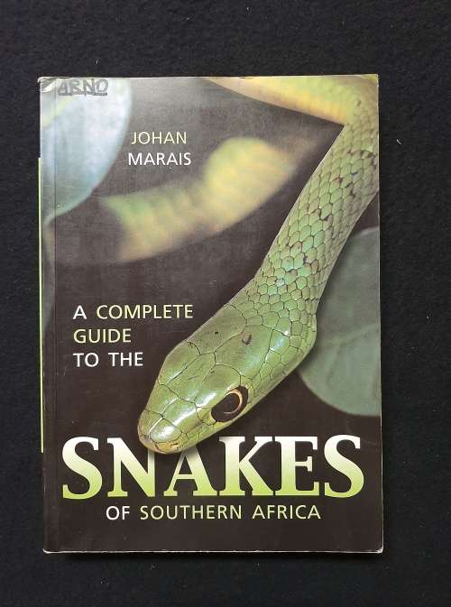 The Complete Guide to The Snakes of Southern Africa