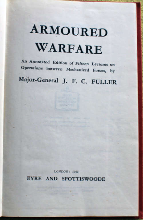ARMOURED WARFARE - MAJOR-GENERAL JFC FULLER - REVISED EDITION 1943