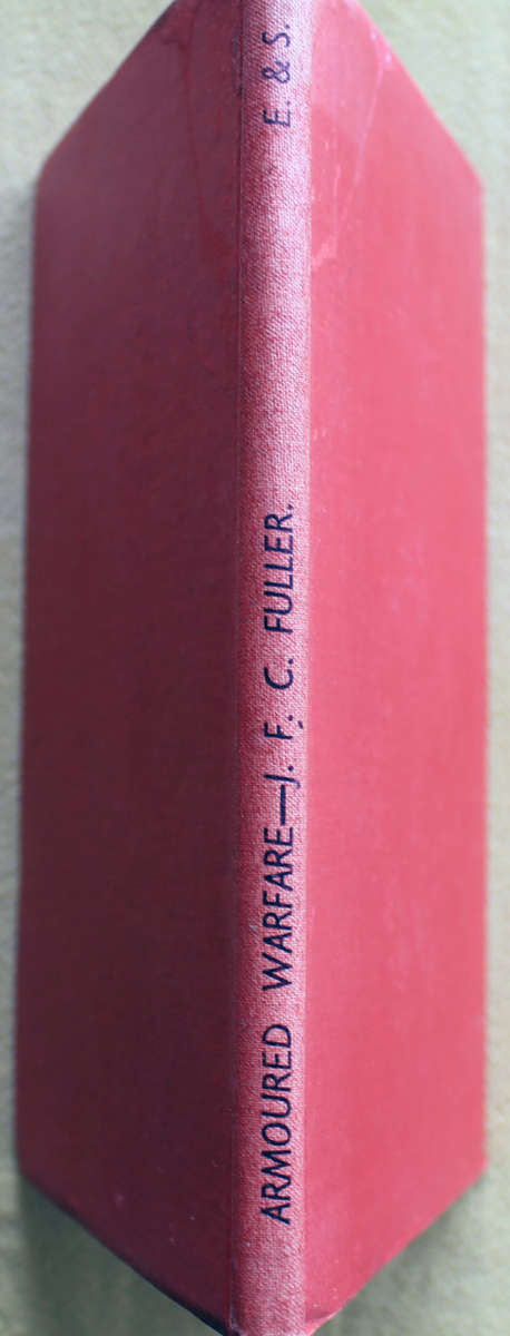ARMOURED WARFARE - MAJOR-GENERAL JFC FULLER - REVISED EDITION 1943