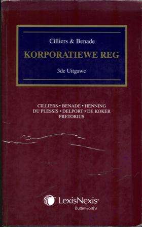Korporatiewe Reg, HS Cilliers, ML Benade et al., 3de Uitgawe 2001.