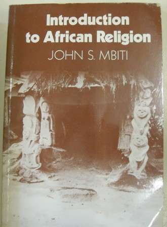 Introduction to African Religion - John S Mbiti, reprint 1986