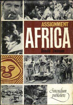 Assignment Africa  Donald Swanson, 1st edition 1965.
