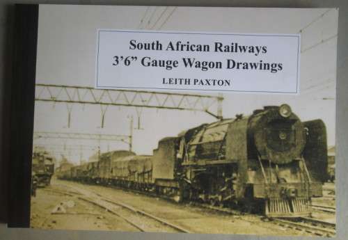 SOUTH AFRICAN RAILWAYS 3'6" GAUGE WAGON DRAWINGS by LEITH PAXTON