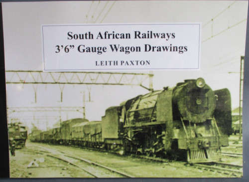 SOUTH AFRICAN RAILWAYS 3'6" GAUGE WAGON DRAWINGS by LEITH PAXTON - NEW