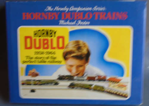 HORNBY DUBLO TRAINS 1938-1964 by MICHAEL FOSTER