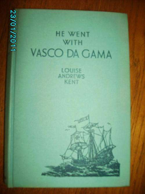 HE WENT WITH VASCO DA GAMA by Louise Andrews Kent (H/C)