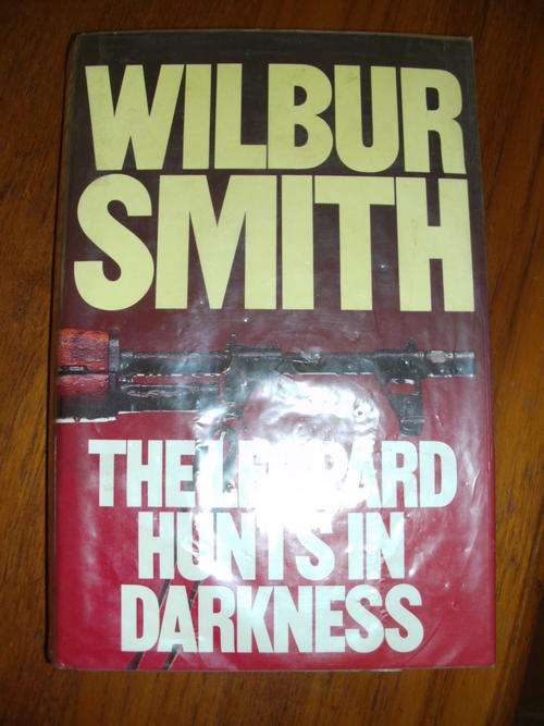 THE LEOPARD HUNTS IN DARKNESS by Wilbur Smith (H/C)