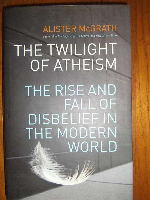 THE TWILIGHT OF ATHEISM by Alister McGrath (H/C)