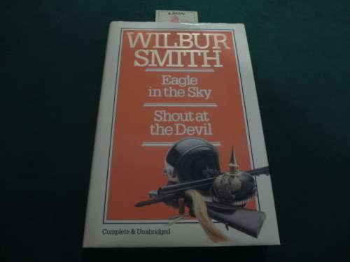 REDUCED Wilbur Smith - Eagle in the Sky and Shout at the Devil (hard cover)