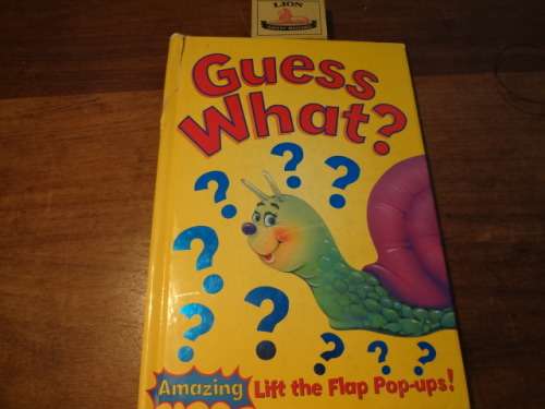Guess What? Amazing Lift the Flap pop-ups! (hard cover)