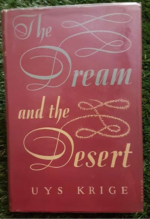 The Dream and the Desert.   Uys Krige