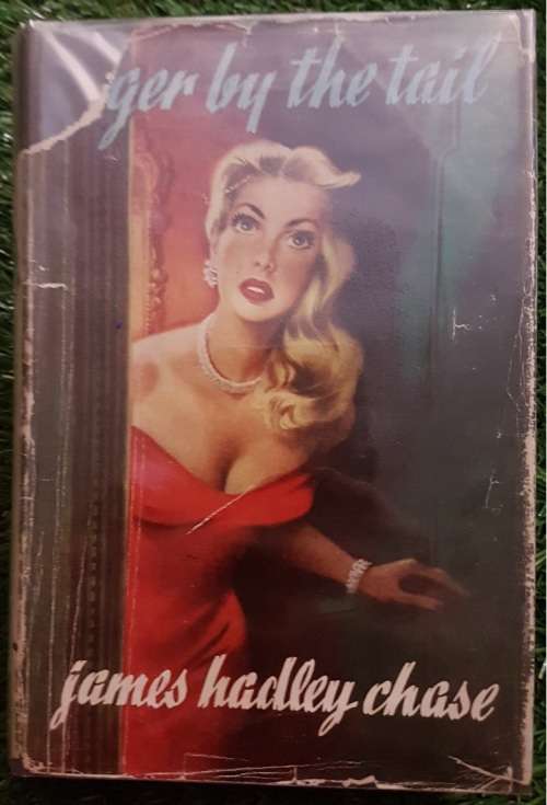 Tiger by the Tail (1st Edition): - James Hadley Chase