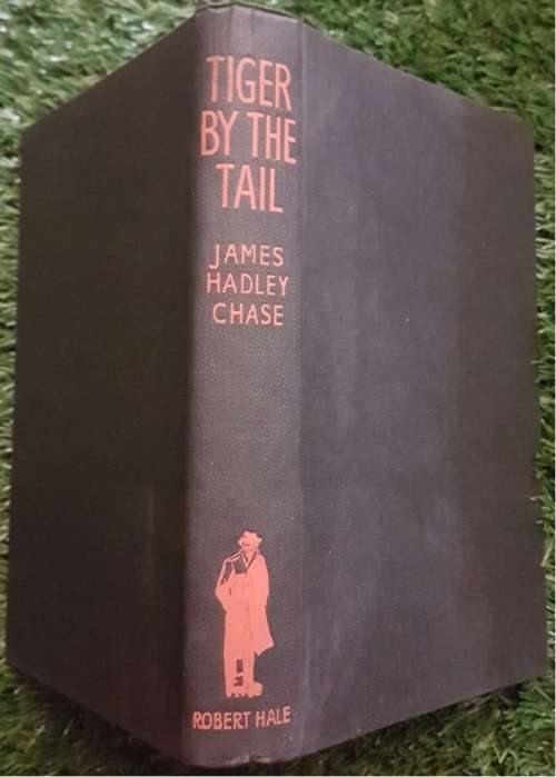 Tiger by the Tail (1st Edition): - James Hadley Chase