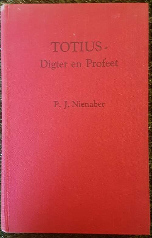 Totius, Digter En Profeet  (P.J.Nienaber)
