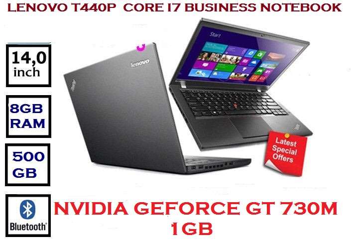 LENOVO T440P , INTEL CORE I7-4600M ,@2.90GHz,8GB RAM,500GB HDD ,1GB NVIDIA GEFORCE 730M