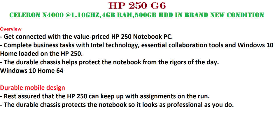 HP 250 G6 , INTEL CELERON N4000 @1.10GHz,4GB RAM,500GB HDD IN BRAND NEW CONDITION
