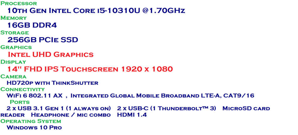 Lenovo T14s  - 14" - Core i5-10310U - 16GB RAM - 256GB SSD - INTEL UHD GRAPHICS -BRAND NEW CONDITION