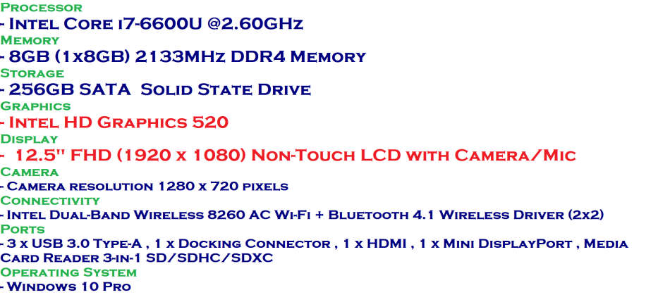 DELL LATITUDE E7270 , CORE I7-6600U , 8GB RAM,256GB SSD ,INTEL HD GRPHICS 520 ,FULL HD