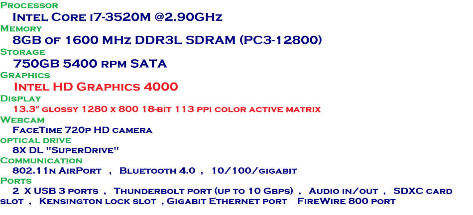 MACBOOK PRO 13` 2012  , CORE I7 @2.90GHz, 8GB RAM ,750GB HDD, VERY GOOD CONDITION