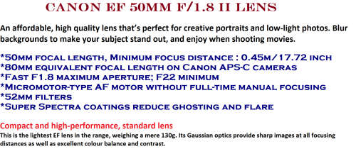 CANON EF 50MM F/1.8 II LENS IN EXCELLENT CONDITION