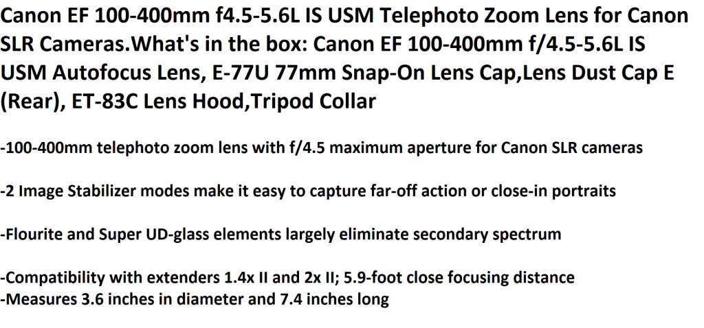 Canon EF 100-400mm f/4.5-5.6L IS USM Telephoto Zoom Lens for Canon SLR Cameras