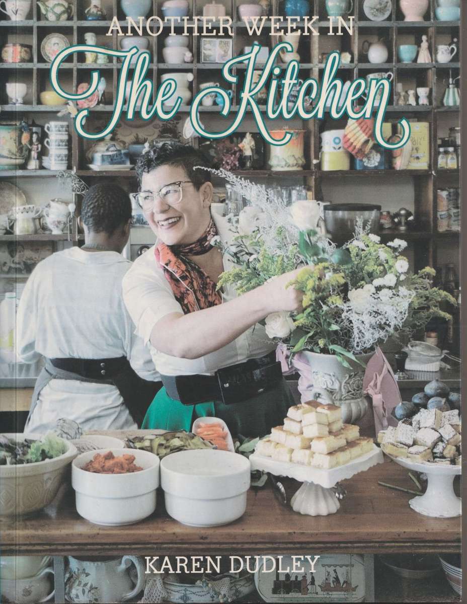 ANOTHER WEEK IN THE KITCHEN by Karen Dudley