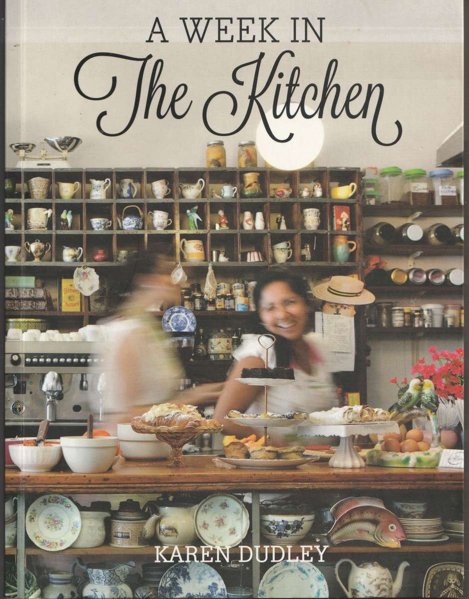 A WEEK IN THE KITCHEN by Karen Dudley