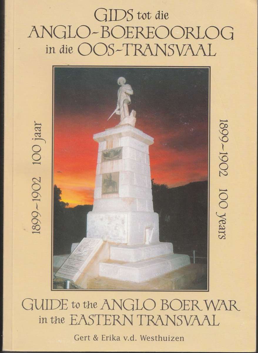 GIDS TOT DIE ANGLO-BOEREOORLOG IN DIE OOS-TRANSVAAL - Gert & Erika v.d. Westhuizen