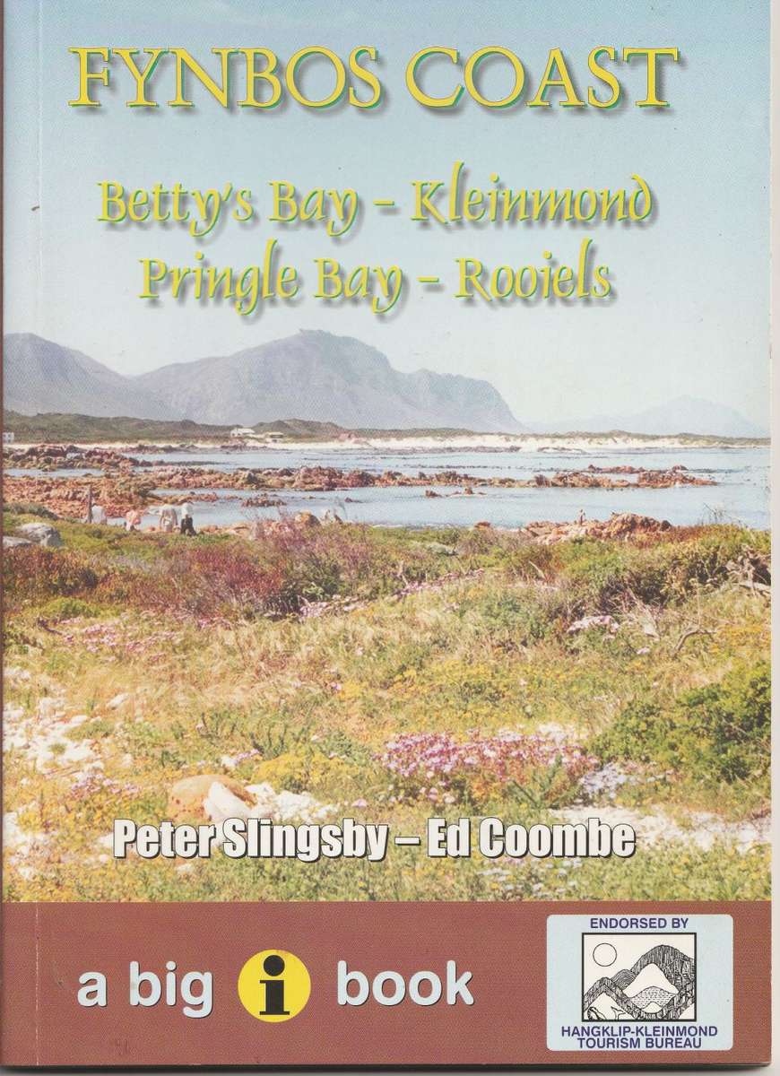 FYNBOS COAST: BETTY`S BAY - KLEINMOND, PRINGLE BAY - ROOIELS