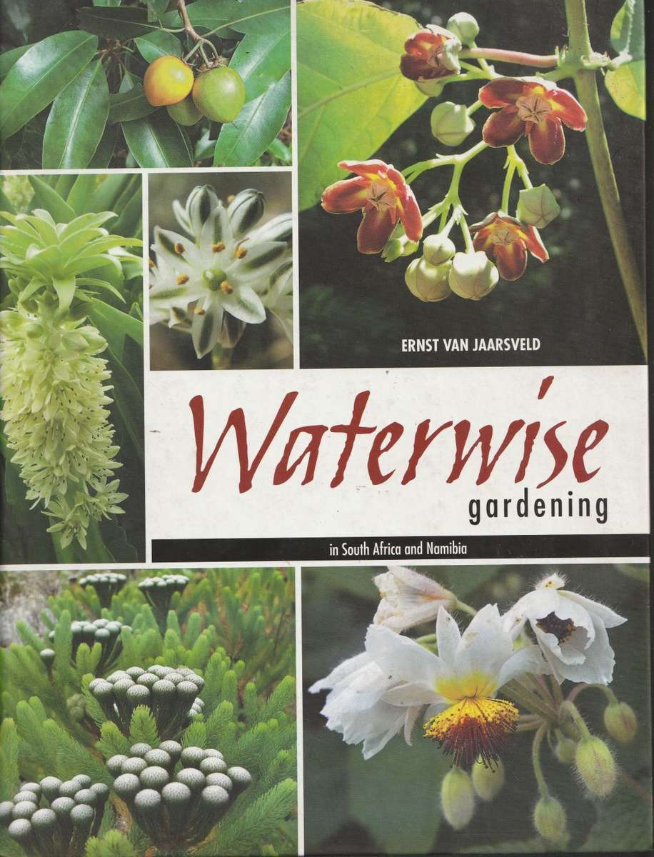 WATERWISE GARDENING IN SOUTH AFRICA AND NAMIBIA by Ernst van Jaarsveld
