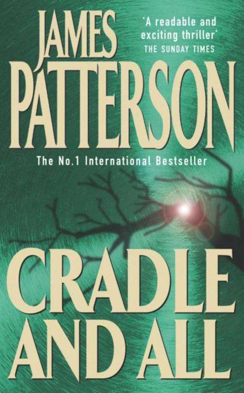James Patterson - Cradle And All