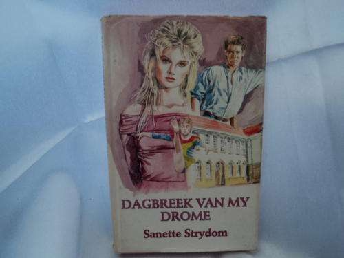 DAGBREEK VAN MY DROME - SANETTE STRYDOM