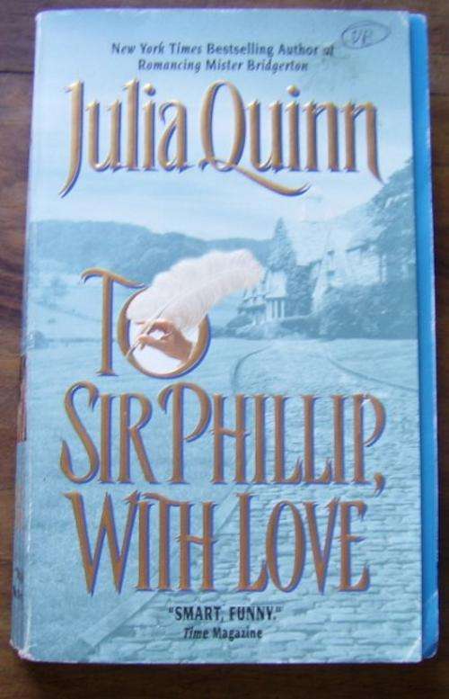 TO SIR PHILLIP, WITH LOVE FROM JULIA QUINN (HISTORICAL ROMANCE)