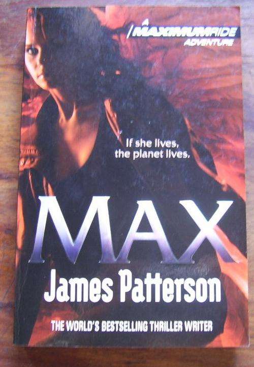 MAXIMUM RIDE: MAX BY JAMES PATTERSON
