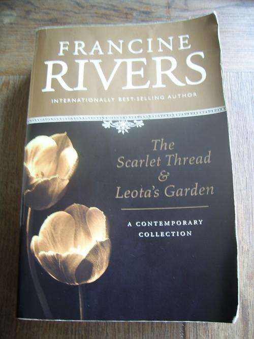 THE SCARLET THREAD & LEOTA'S GARDEN BY FRANCINE RIVERS