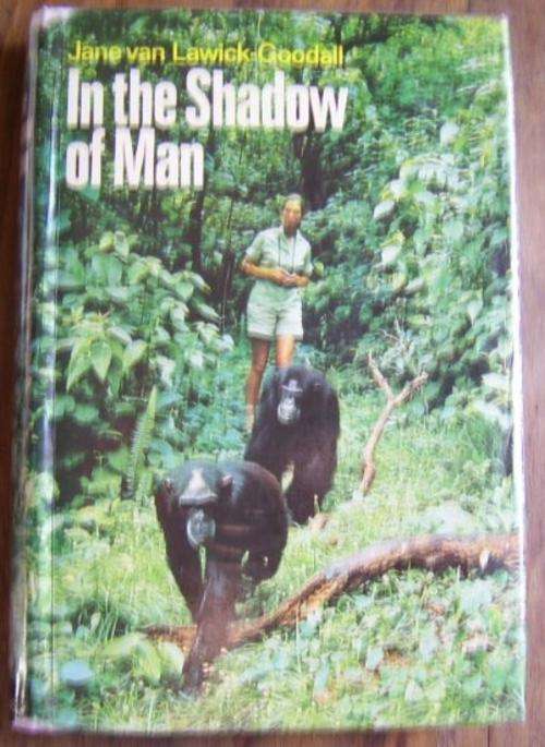 IN THE SHADOW OF MAN BY JANE VAN LAWICK-GOODALL