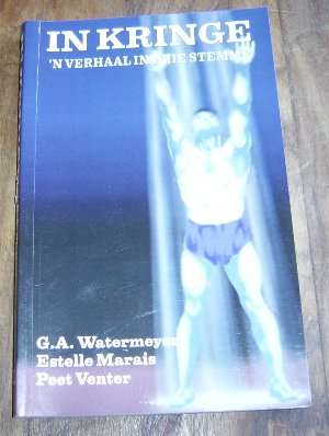 IN KRINGE 'N VERHAAL IN DRIE STEMME DEUR G.A. WATERMEYER, ESTELLE MARAIS, PEET VENTER