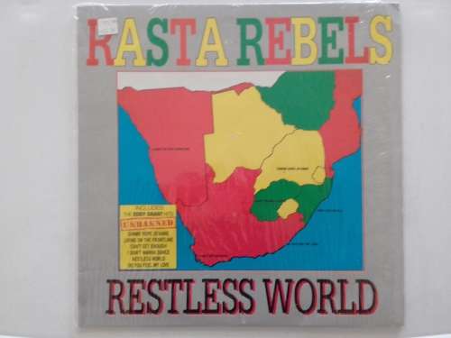 Rasta Rebels - Restless World  ( 1991 SA released LP )
