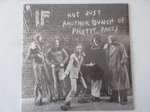 If (6) -  Not just another bunch of pretty faces  ( 1974 US released LP,Jacksonville Pressing )