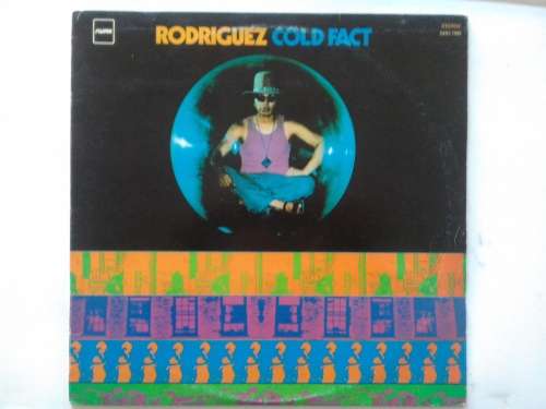 Rodriquez - Cold Fact  ( 1974 SA released LP )