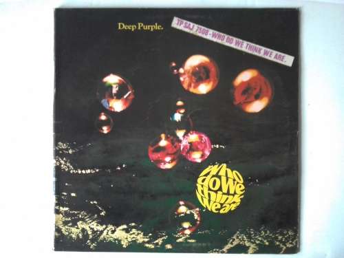Deep Purple - Who Do We think we are  ( 1973 SA pressed LP )