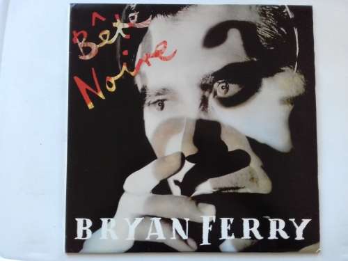 Bryan Ferry - Bete Noire  ( 1987 SA released LP NM )