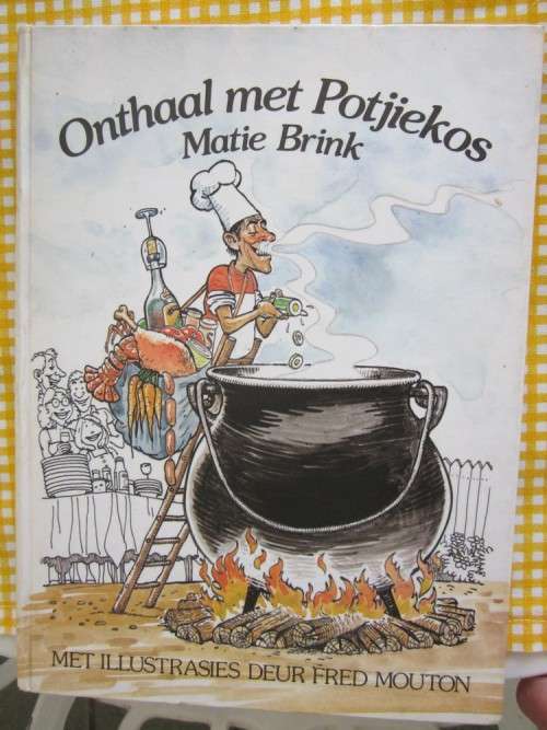Onthaal Met Potjiekos -Matie Brink - illustrasies Fred Mouton