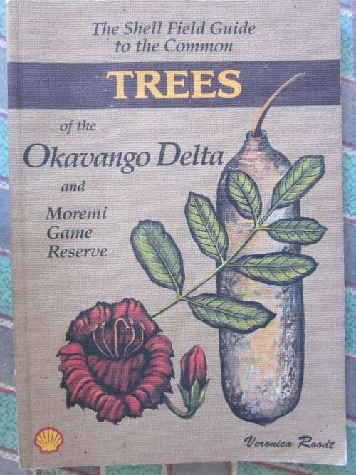 Shell Field Guide to the Common Trees of the Okavango Delta and Moremi Game Reserve-Veronica Roodt