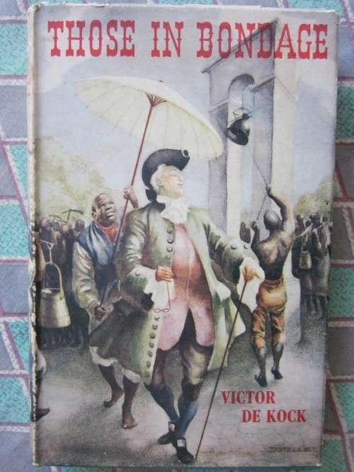 Those in Bondage- Victor de Kock-an account of the life of the slave at the Cape-Dutch East Company
