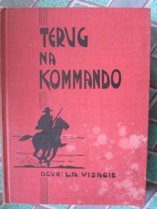 Terug na Kommando -LA Visagie -Avonture van Willie Steyn en 4 ander Krygsgevangenes