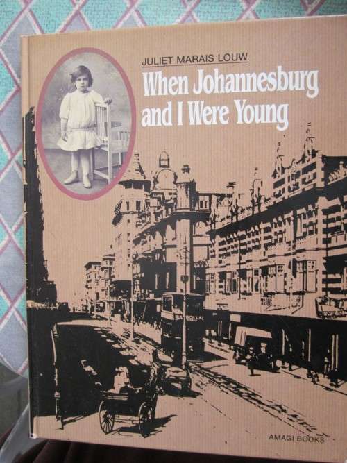 When Johannesburg and I Were Young -Juliet Marais Louw
