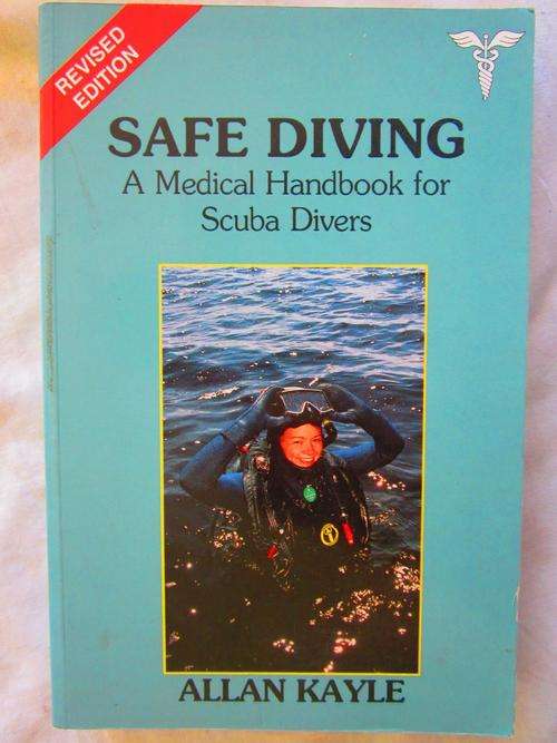 Safe Diving - A Medical Handbook for Scuba Divers - Allan Kayle
